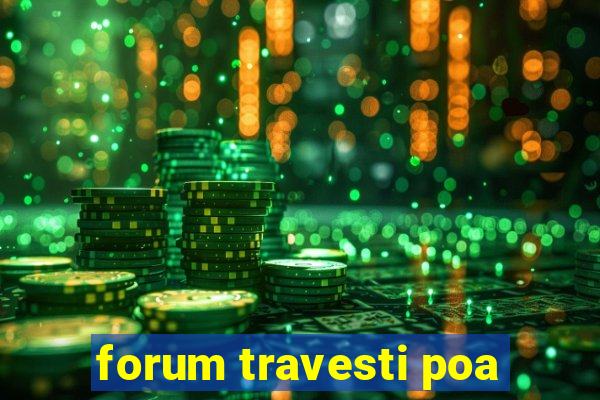 forum travesti poa